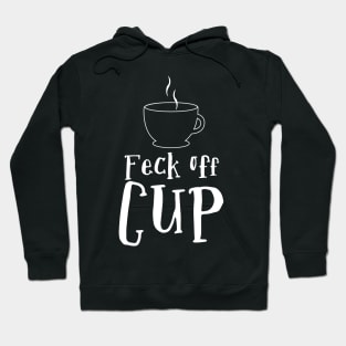 Feck Off Cup Hoodie